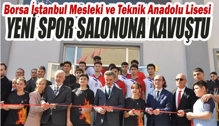 Borsa İstanbul Mesleki ve Teknik Anadolu Lisesi yeni spor salonuna kavuştu