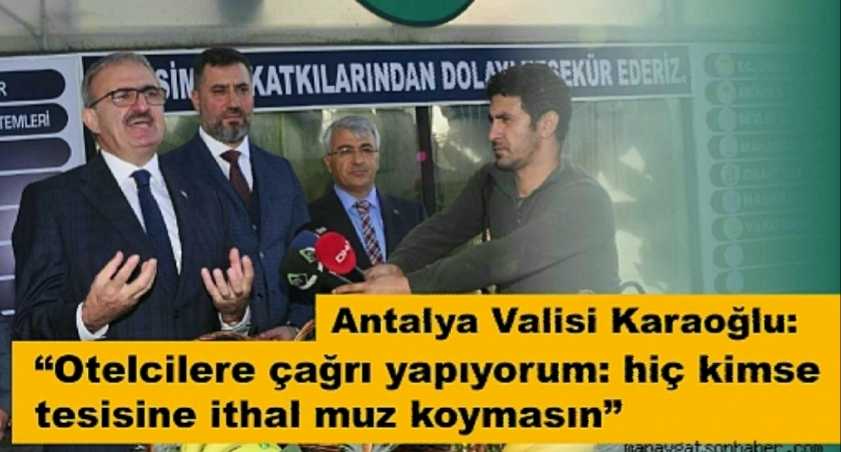 Antalya Valisi Karaoğlu: 