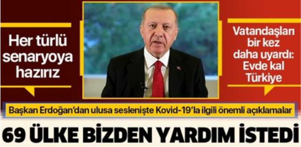Başkan Erdoğan ulusa seslendi: 69 ülke bizden yardım istedi