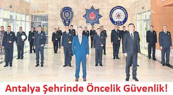 Antalya Şehrinde Öncelik Güvenlik!