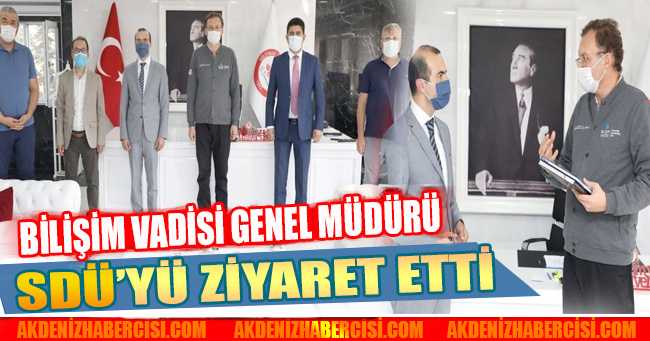 Bilişim Vadisi Genel Müdürü Serdar İbrahimcioğlu, Süleyman Demirel Üniversitesini ziyaret etti