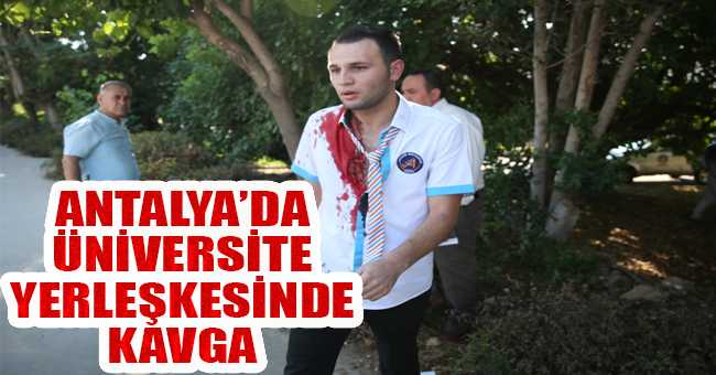 Antalya’da Üniversite Yerleşkesinde Kavga