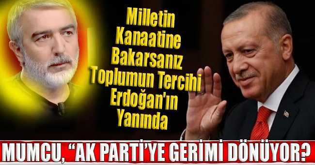 Milletin Kanaatine Bakarsanız Toplumun Tercihi Erdoğan