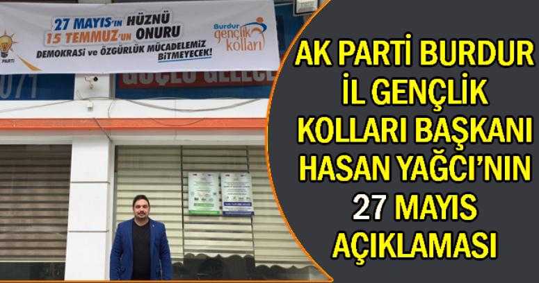 AK Parti Burdur İl Gençlik Kolları Başkanı Hasan Yağcı’nın 27 Mayıs açıklaması