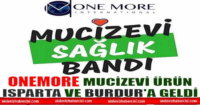 OneMore Mucizevi ürün Isparta ve Burdur