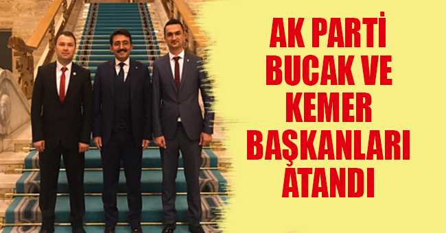 AK Parti Bucak ve Kemer Başkanları atandı