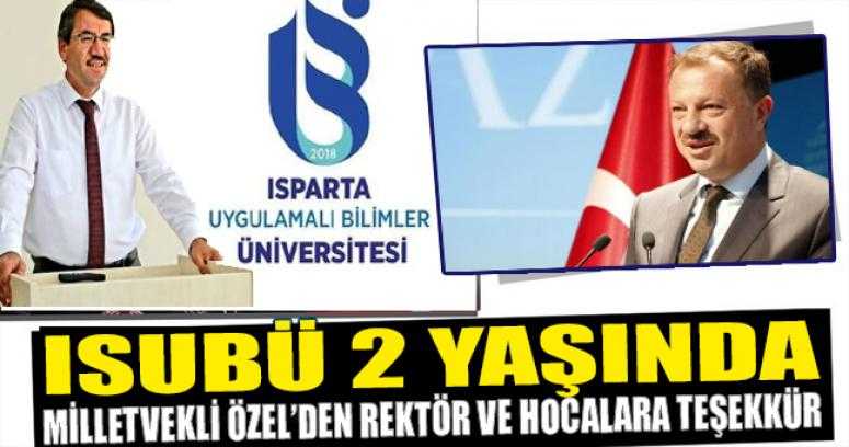 Özel: İktidarımız AK Parti döneminde kazandırılmış olan ikinci üniversite “Isparta Uygulama Bilimler Üniversitesi” 2. Yaşını doldurdu