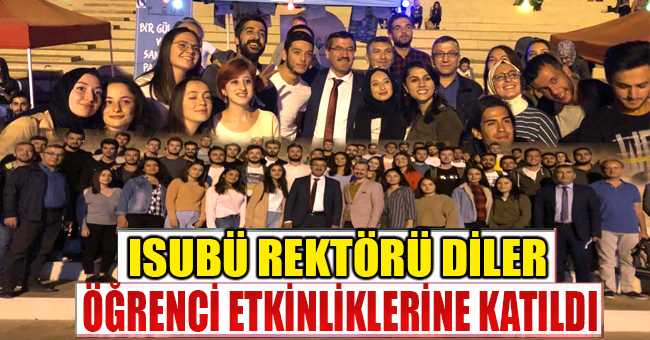 ISUBÜ Rektörü Diler Öğrenci Etkinliklerine Katıldı