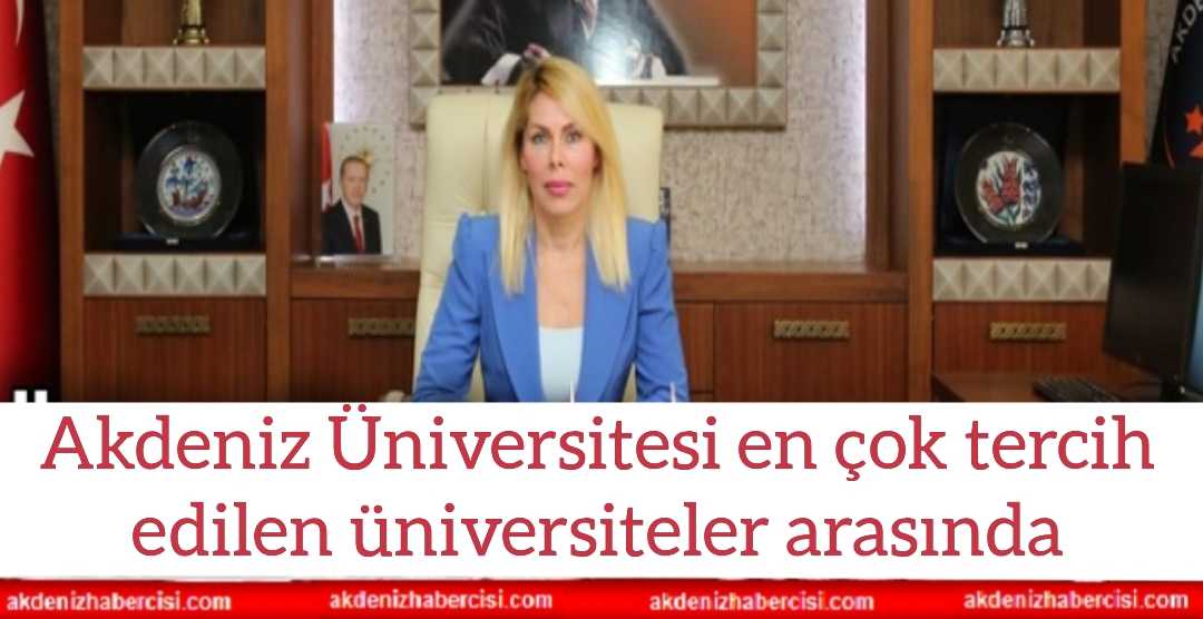 Akdeniz Üniversitesi en çok tercih edilen üniversiteler arasında