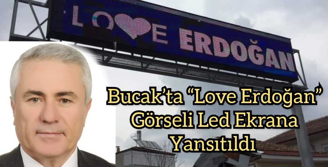 Bucak’ta “Love Erdoğan” Görseli Led Ekrana Yansıtıldı