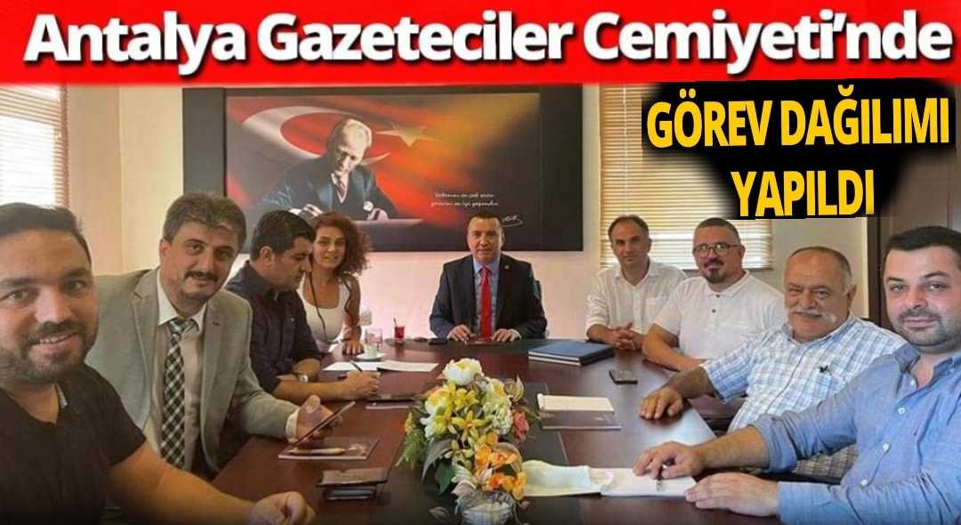 Antalya Gazeteciler Cemiyeti’nde görev dağılımı yapıldı