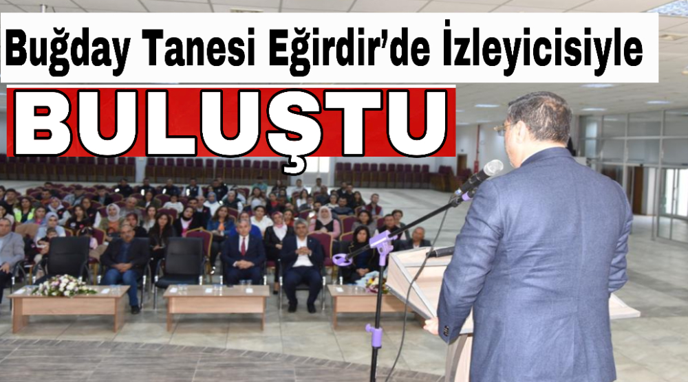 Buğday Tanesi Eğirdir’de İzleyicisiyle Buluştu