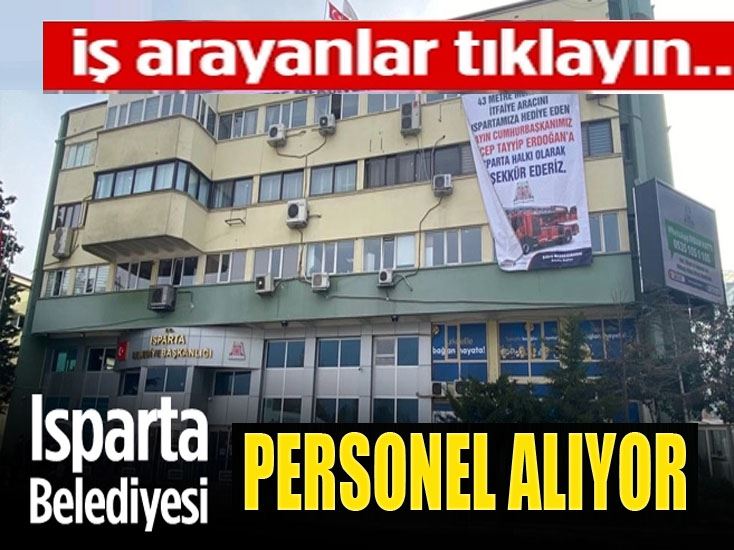 Isparta Belediyesi Personel alacak..