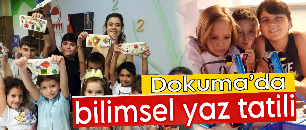 Dokuma’da bilimsel yaz tatili