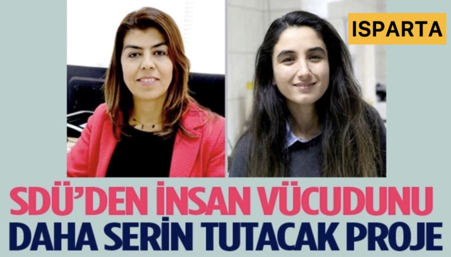 SDÜ’den insan vücudunu serin tutacak proje