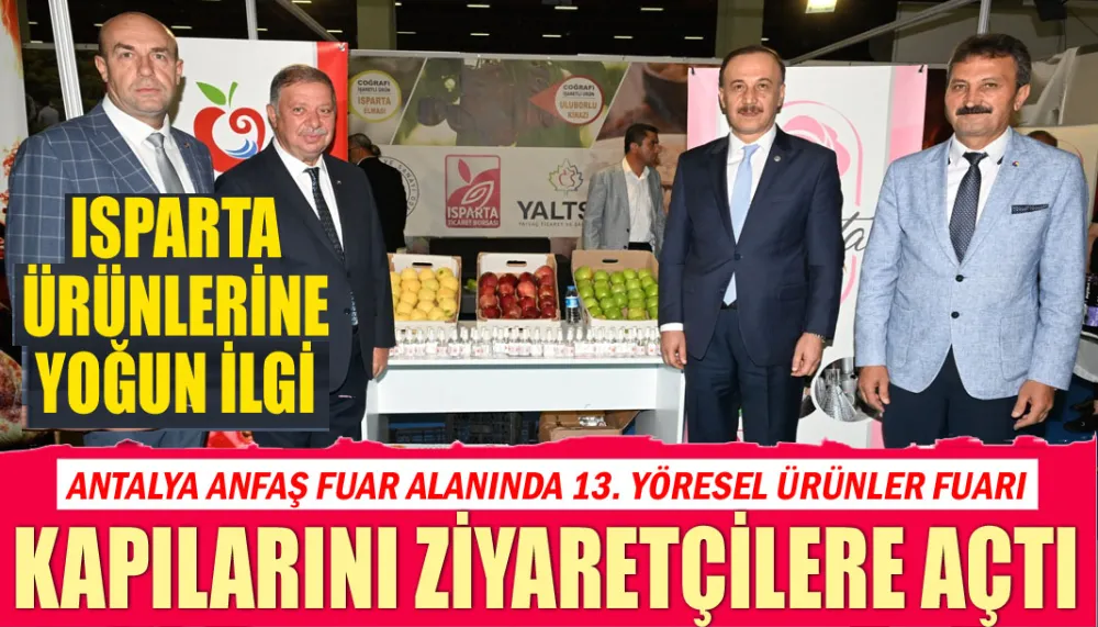 Antalya ilinde Anfaş fuar alanında 13. Yöresel Ürünler Fuarı kapılarını ziyaretçilere açtı.