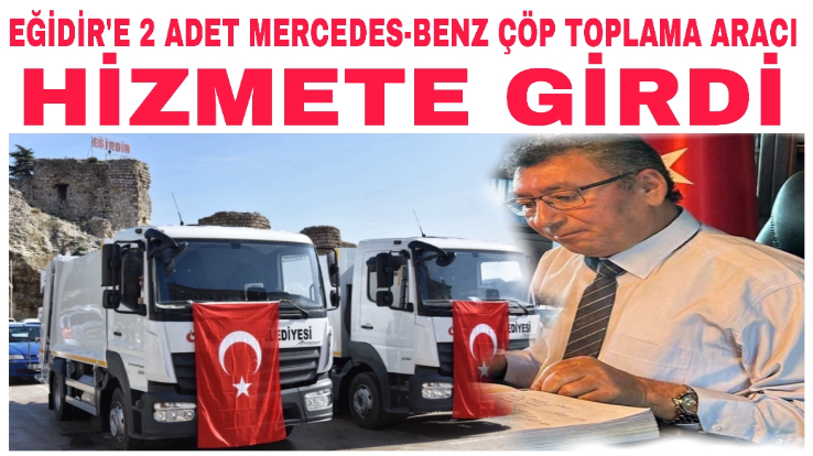 2 ADET MERCEDES-BENZ ÇÖP TOPLAMA ARACI HİZMETE GİRDİ