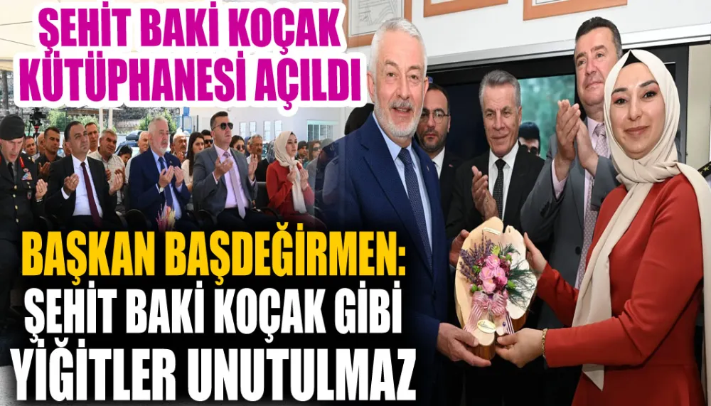 Başkan Başdeğirmen: Şehit Baki Koçak gibi yiğitler unutulmaz