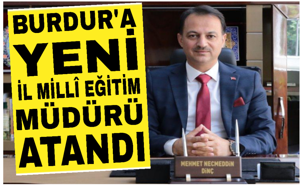 Burdur’un yeni il milli eğitim müdürü belli oldu