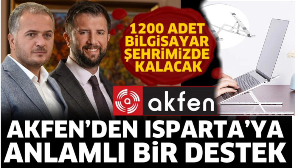 AKFEN’DEN ISPARTA’YA ANLAMLI BİR DESTEK
