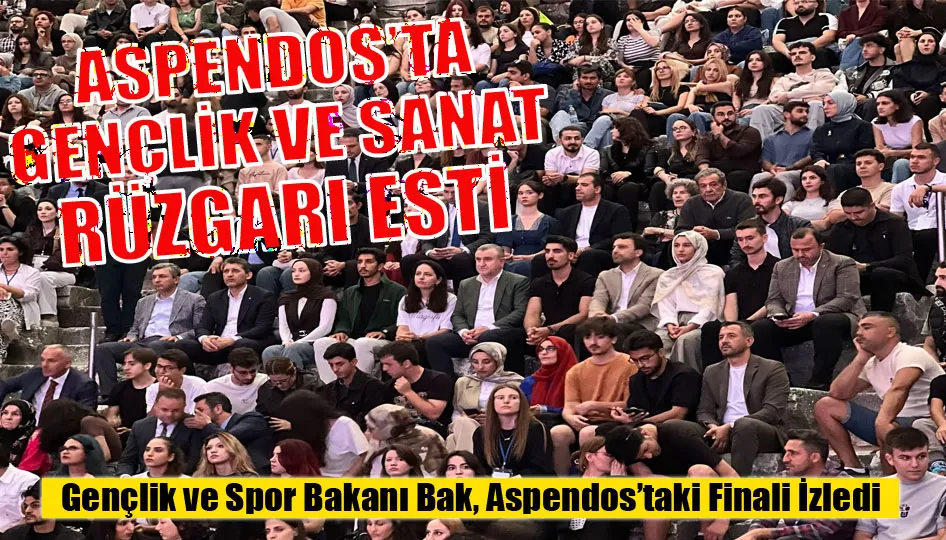 Aspendos’ta gençlik ve sanat rüzgarı esti
