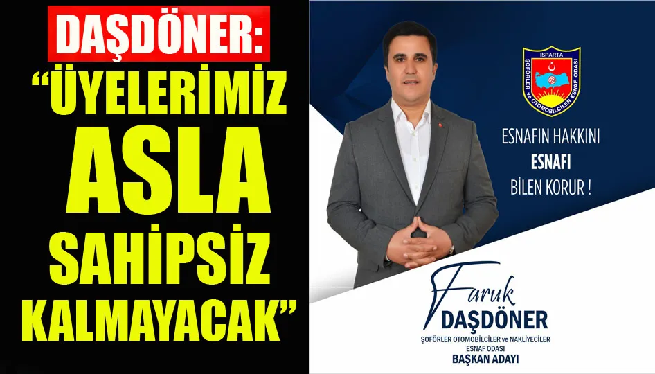 Daşdöner: “Üyelerimiz Asla Sahipsiz Kalmayacak”