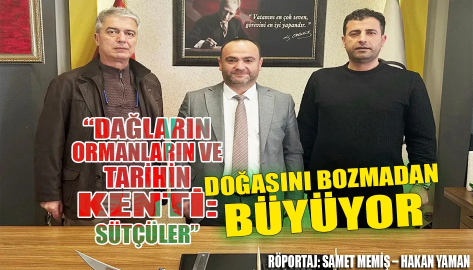 “Sütçüler, Doğasını Bozmadan Büyüyor”