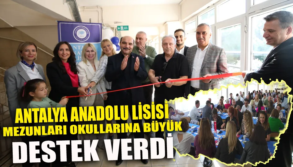 Antalya Anadolu lisesi mezunları okullarına büyük destek verdi