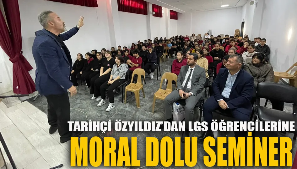 Tarihçi Özyıldız’dan LGS öğrencilerine moral dolu seminer