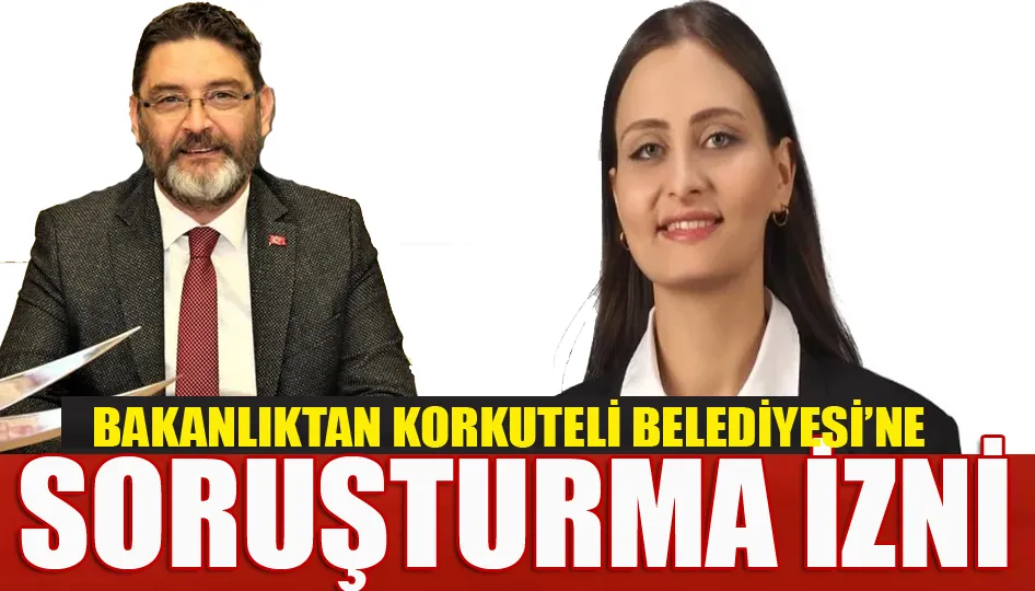 Bakanlıktan Korkuteli belediyesi’ne soruşturma izni
