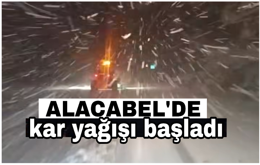 Alacabel’de kar yağışı başladı