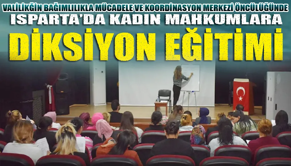 Isparta’da kadın mahkumlara diksiyon eğitimi