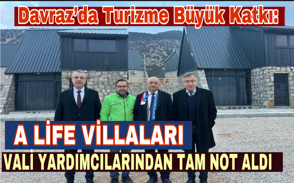 Davraz’da Turizme Büyük Katkı: A Life Villaları Tam Not Aldı