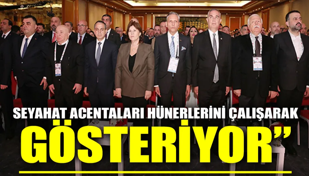 Seyahat acentaları hünerlerini çalışarak gösteriyor”
