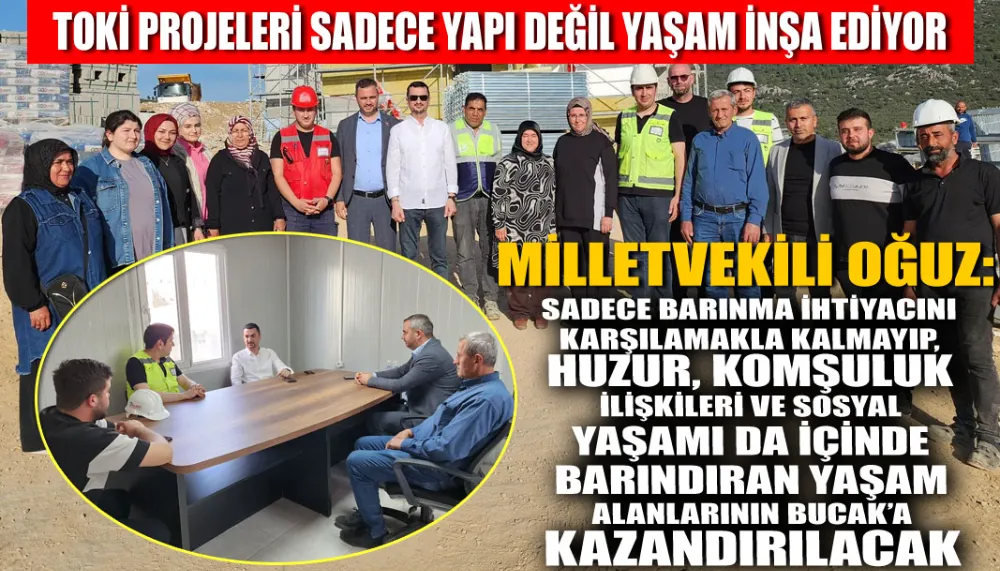 Oğuz, TOKİ projelerinin sadece yapı değil, yaşam inşa etti