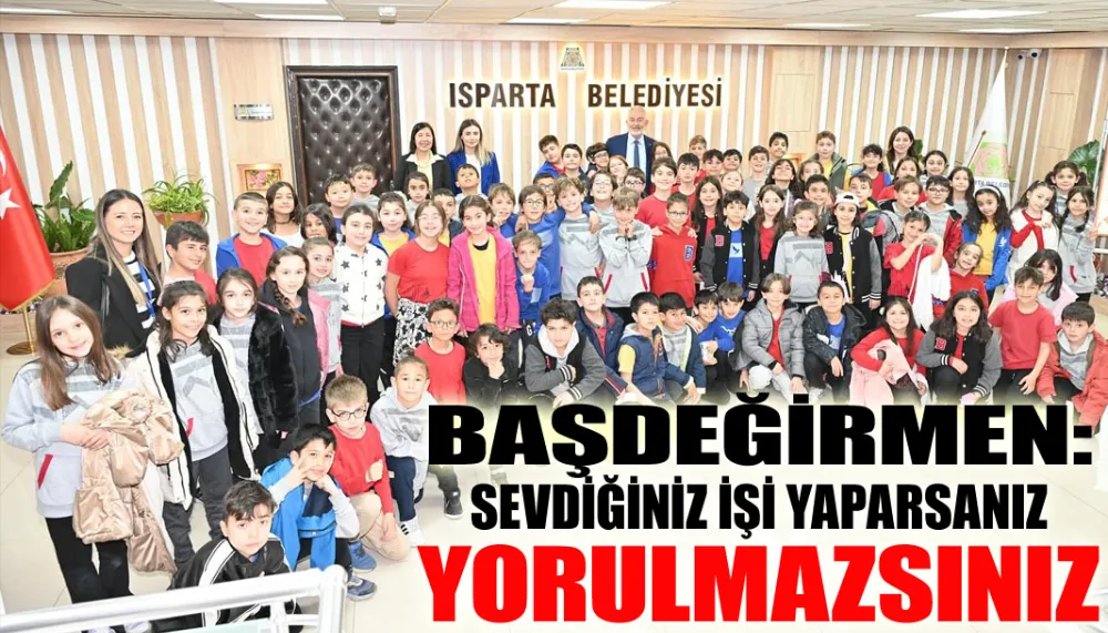 Başdeğirmen: Sevdiğiniz işi yaparsanız yorulmazsınız