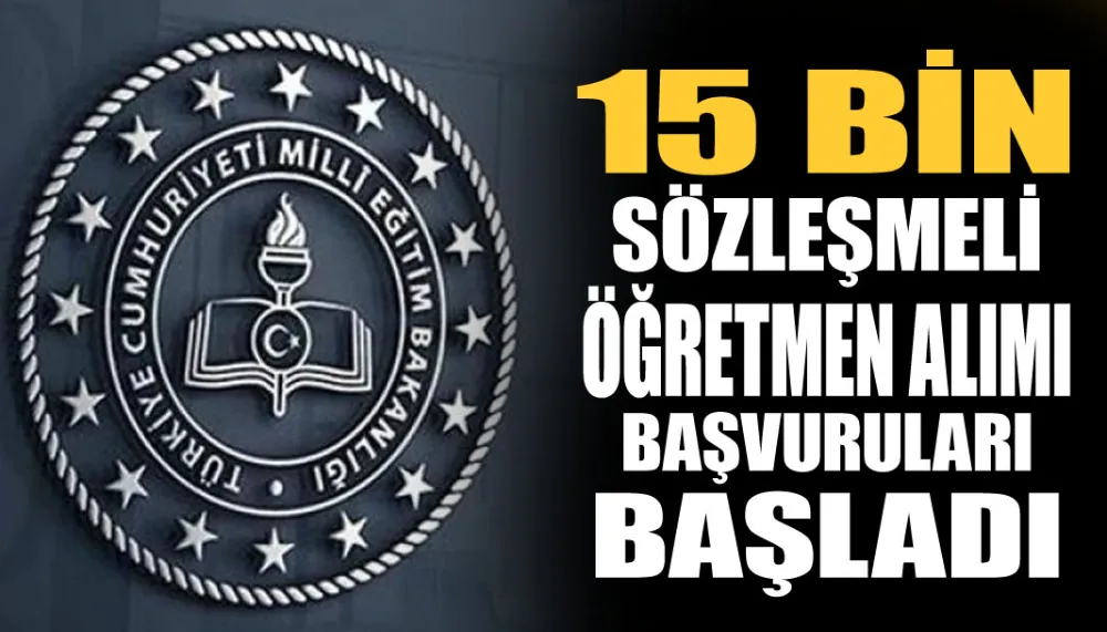 15 bin sözleşmeli öğretmen alımı başvuruları başladı