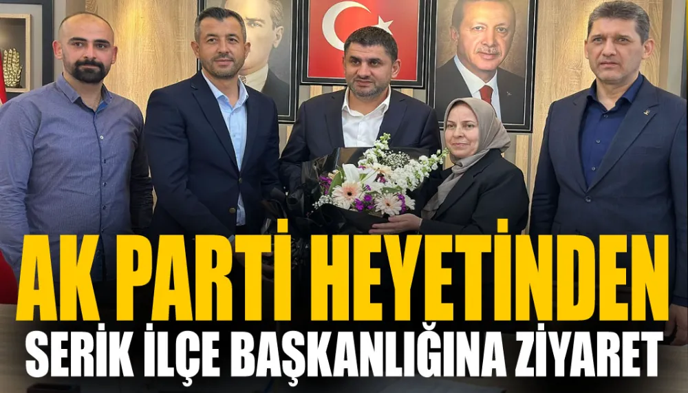 AK Parti heyetinden Serik ilçe başkanlığına ziyaret