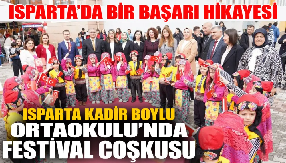 Isparta Kadir Boylu Ortaokulu’nda Festival Coşkusu