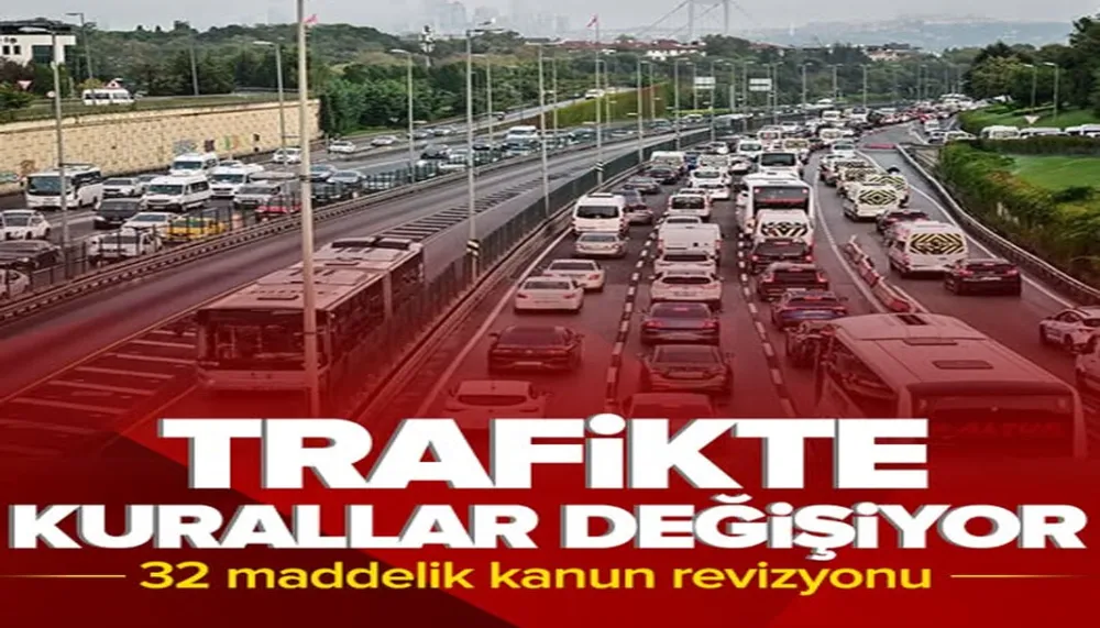 Trafikte kurallar değişiyor, 32 maddelik kanun değişikliği…