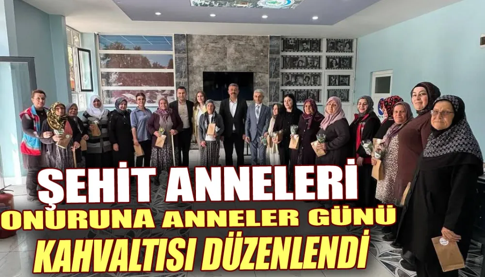 Şehit Anneleri onuruna anneler günü kahvaltısı düzenlendi