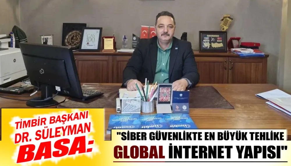 TİMBİR Başkanı Dr. Süleyman Basa: 