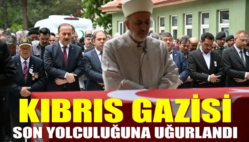 Kıbrıs Gazisi son yolculuğuna uğurlandı
