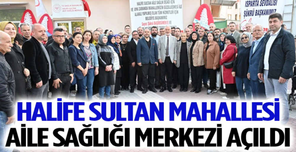 Halife Sultan Mahallesi Aile Sağlığı Merkezi açıldı