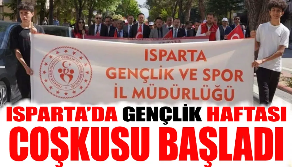 Isparta’da gençlik haftası coşkusu başladı