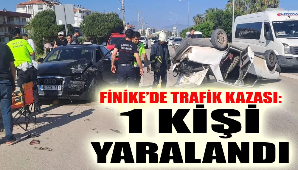 Antalya Finike’de trafik kazası: 1 yaralı