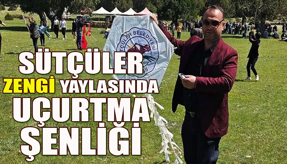 Sütçüler Zengi Yaylasında uçurtma şenliği