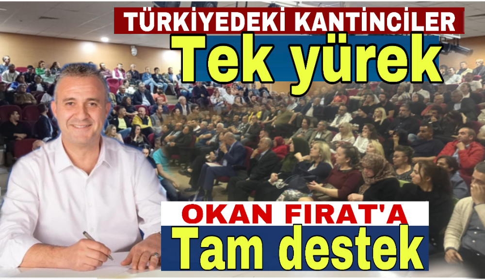 Kantinciler Başkan Okan Fırat için tek yürek oldu