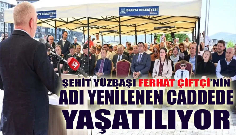 Şehit Yüzbaşı Ferhat Çiftçi’nin adı yenilenen caddede yaşatılıyor