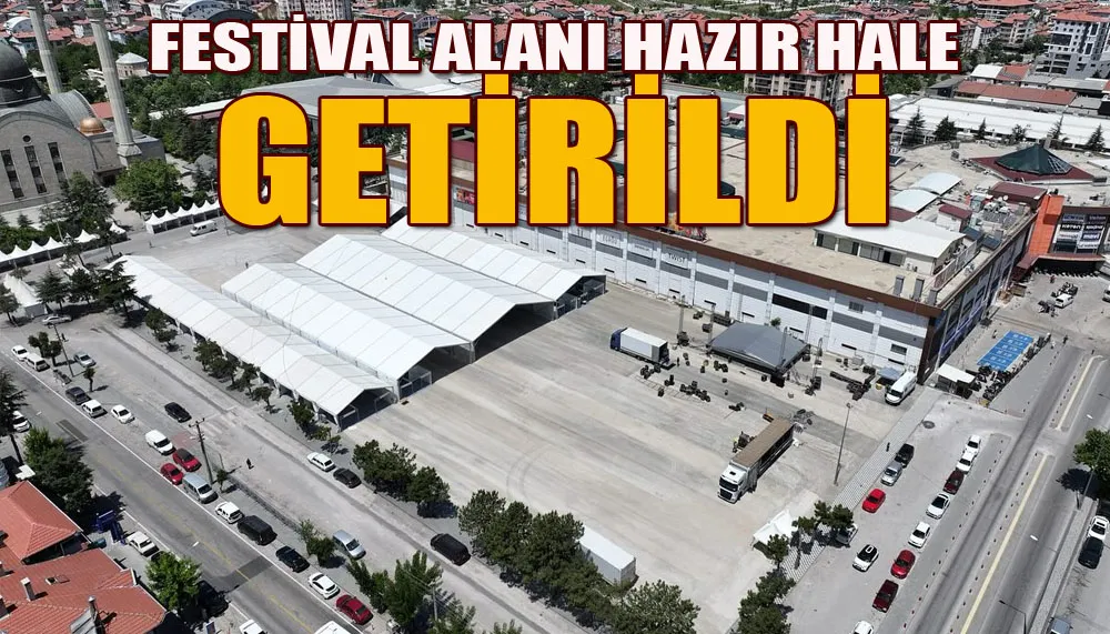 Festival alanı hazır hale getirildi